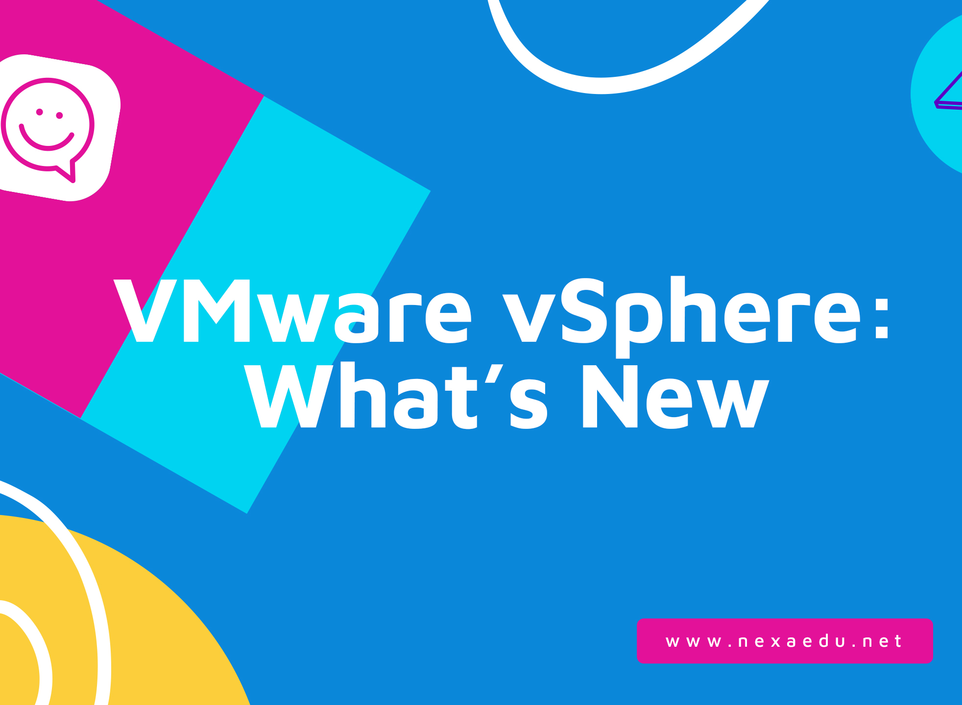 VMware vSphere: What's New